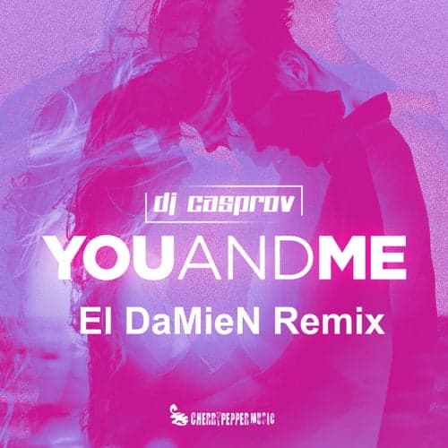 You And Me (El DaMieN Remix)