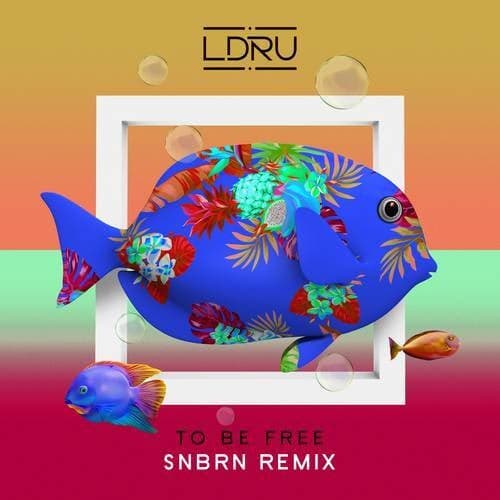 To Be Free (SNBRN Remix)