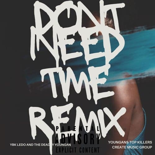 Dont Need Time (Remix)