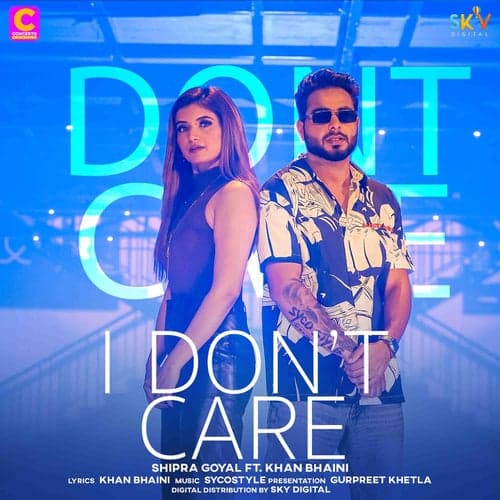I Don't Care (feat. Khan Bhaini)