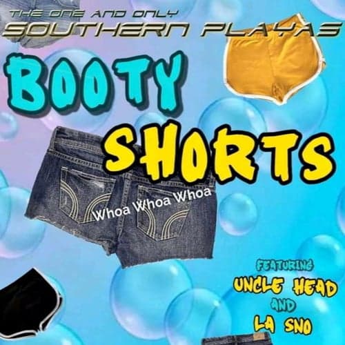 Booty Shorts Whoa Whoa Whoa (feat. Uncle Head & La Sno)