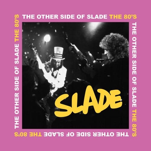 The Other Side of Slade - The 80s