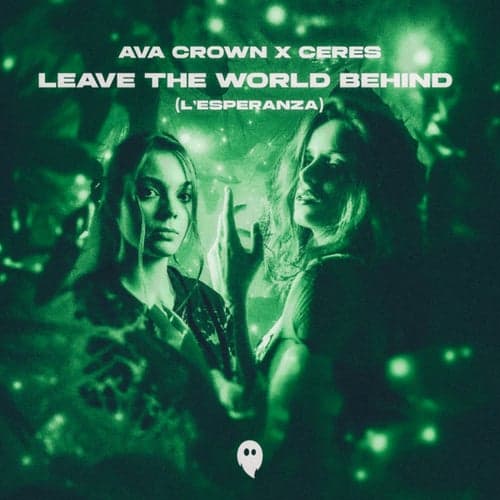 Leave The World Behind (L'Esperanza) (Extended Mix)