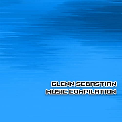 Glenn Sebastian Music Compilation
