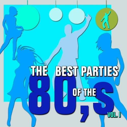 The Best Parties of the 80s, Vol. 1