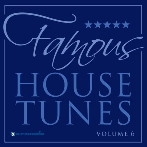 Famous House tunes Vol. 6