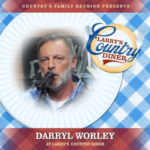 Darryl Worley at Larry's Country Diner (Live / Vol. 1)