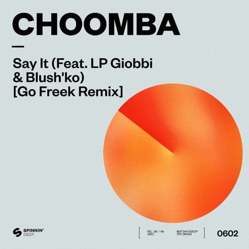 Say It (feat. LP Giobbi & Blush'ko) [Go Freek Remix]