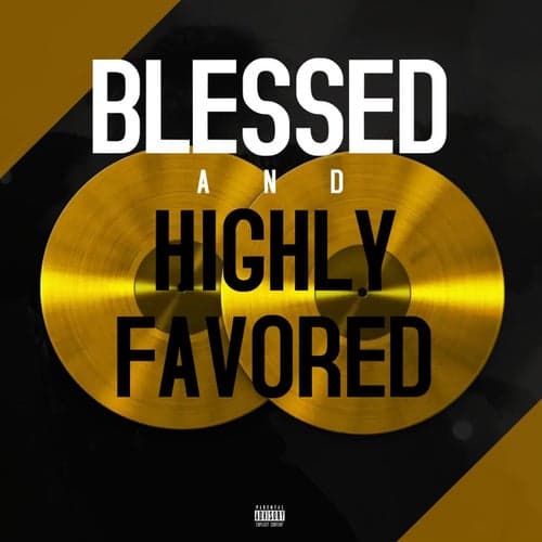 Blessed and Highly Favored (feat. Lorozo $ly)