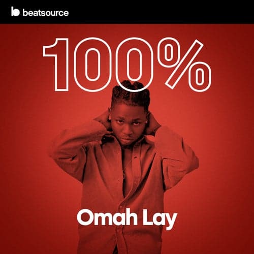100% Omah Lay playlist
