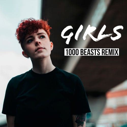Girls (1000 Beasts Remix)