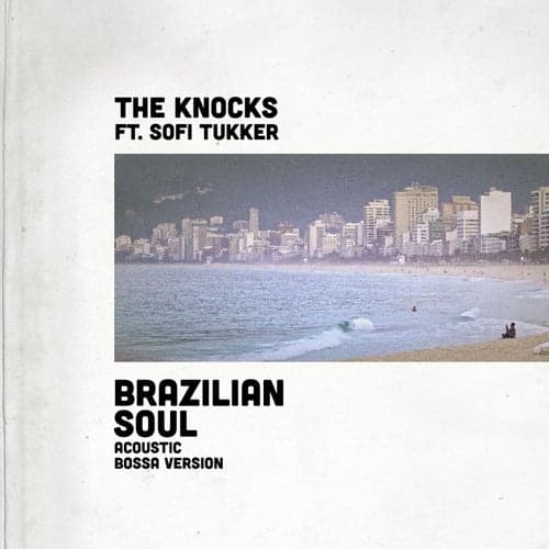 Brazilian Soul (feat. Sofi Tukker) [Acoustic Bossa Version]