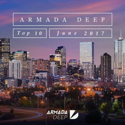 Armada Deep Top 10 - June 2017