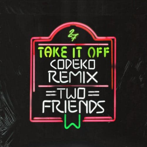 Take It Off (Codeko Remix)