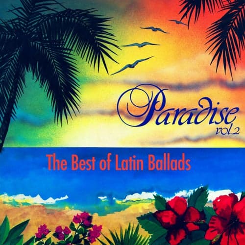 Paradise, Vol. 2: The Best Of Latin Ballads