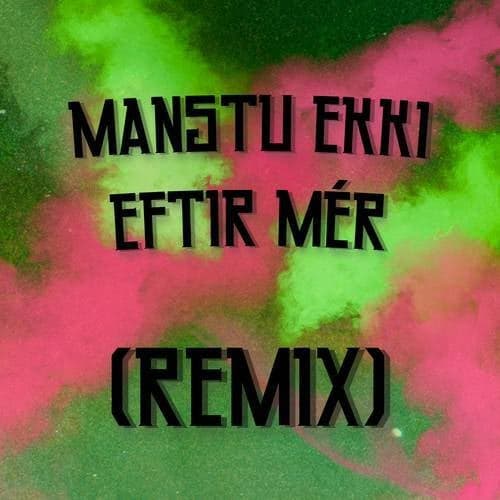 Manstu Ekki Eftir Mér? (Remix)