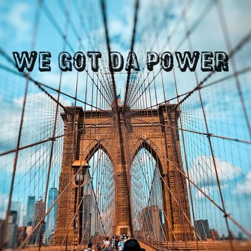 We Got Da Power (feat. David Marcus)