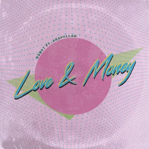 Love & Money (feat. Akapellah)