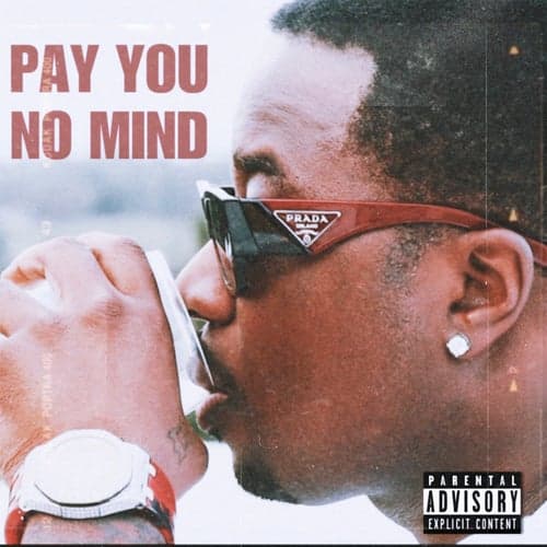 Pay You No Mind