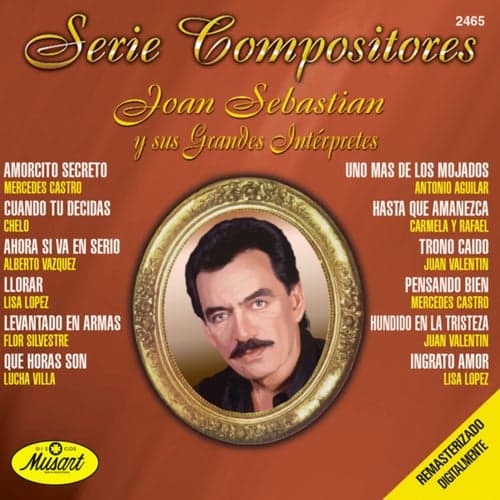 Serie Compositores: Joan Sebastian Y Sus Grandes Intérpretes