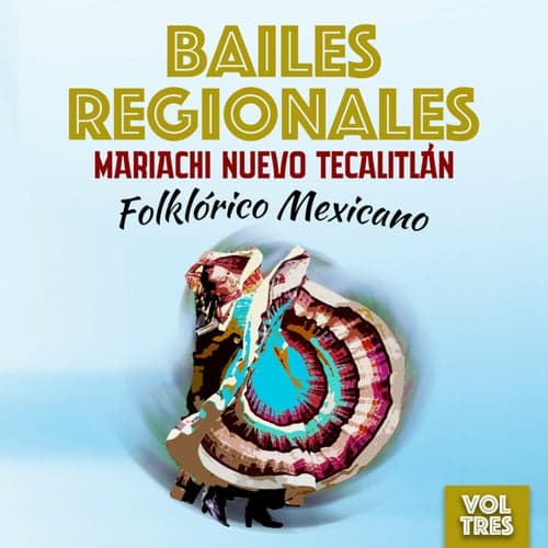 Bailes Regionales (Folklórico Mexicano), Vol. 3