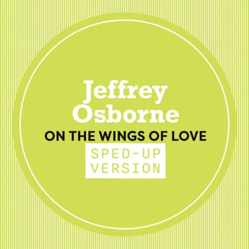 On The Wings Of Love (Sped Up)