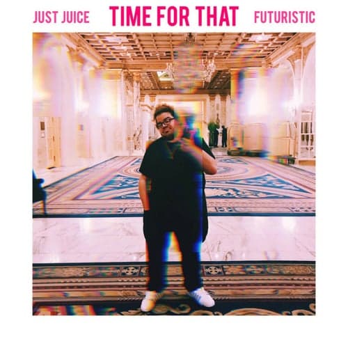 Time for That (feat. Futuristic)