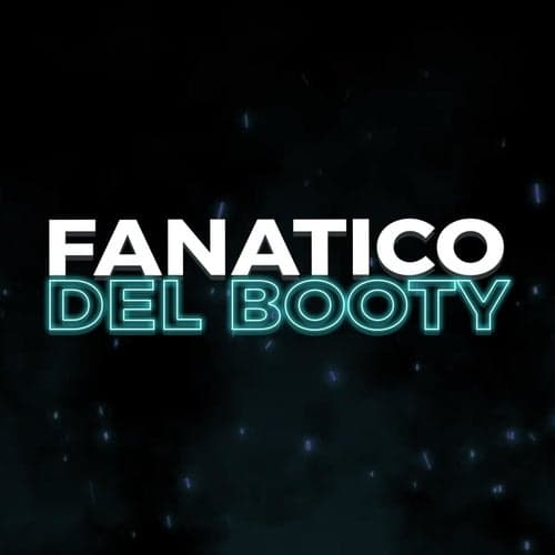 Fanatico del Booty (feat. Dj Gere)