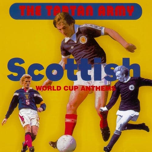 Scottish World Cup Anthems