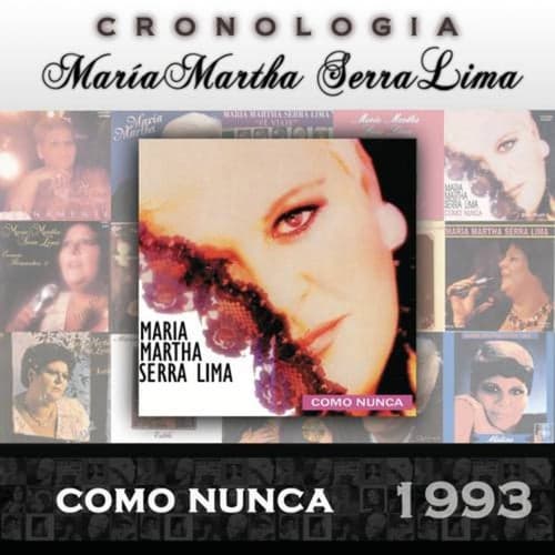 María Martha Serra Lima Cronología - Como Nunca (1993)