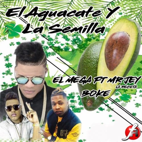 El Aguacate y la Semilla (feat. Mr. Jey La Receta, El Boke) [Remix]