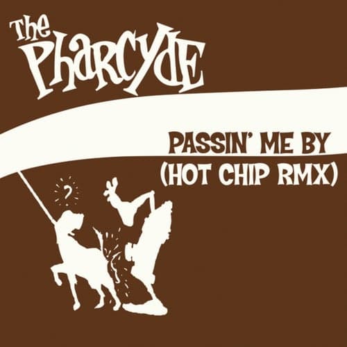 Passin' Me By (Hot Chip Remix)