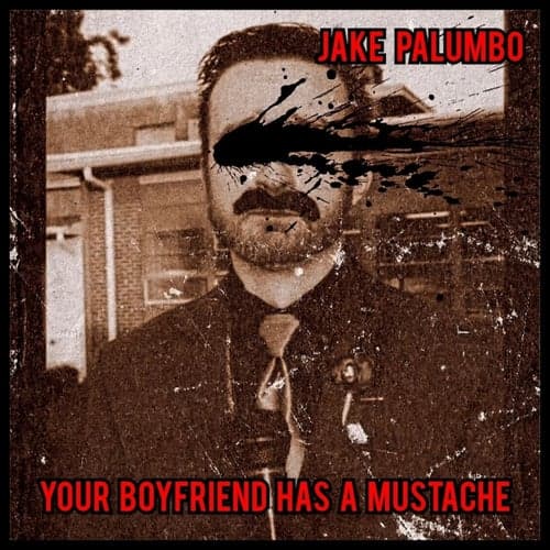 Your Boyfriend Has A Mustache