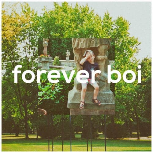 Forever Boi