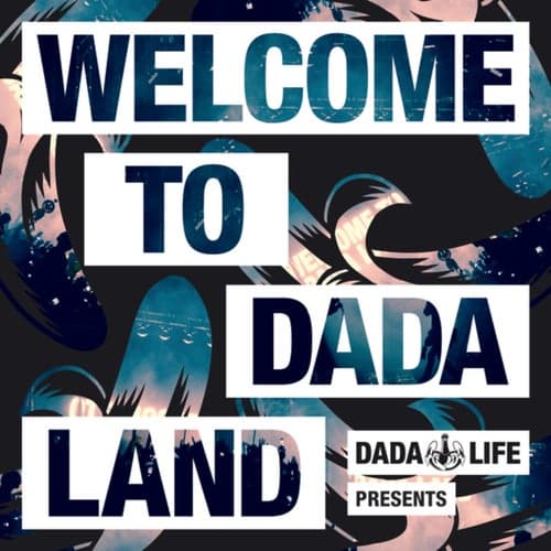 Dada Life Presents: Welcome To Dada Land