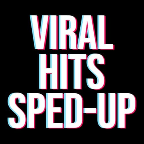 Viral Hits (sped up)