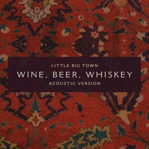 Wine, Beer, Whiskey