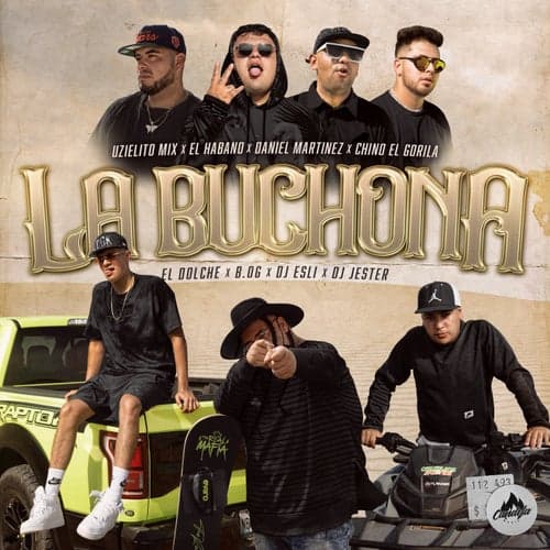 La Buchona (feat. El Habano, Daniel Martinez, Chino El Gorila, Jose Dolche, B.OG, DJ Esli & DJ Jester)