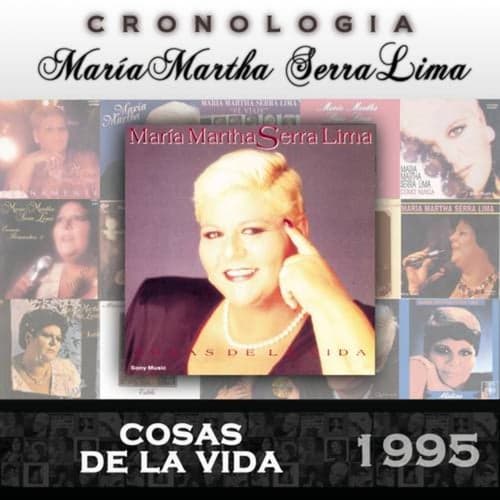 María Martha Serra Lima Cronología - Cosas de la Vida (1995)