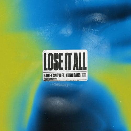 Lose It All (feat. Yung Bans)