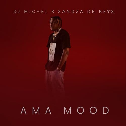 AMA Mood (feat. Sandza De Keys)
