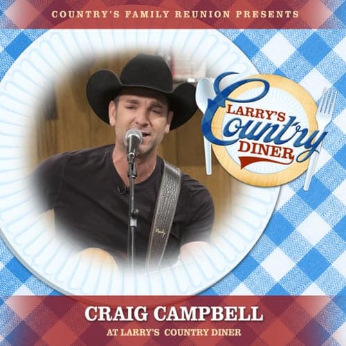 Craig Campbell at Larry's Country Diner (Live / Vol. 1)