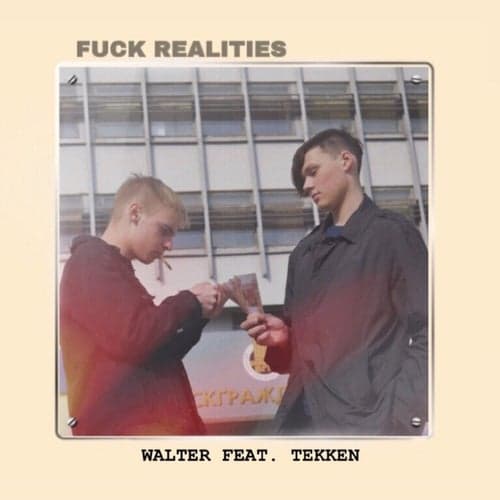 Fuck Realities (feat. Tekken)