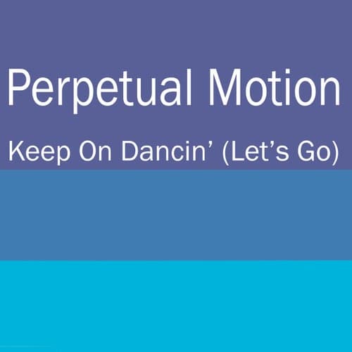 Keep On Dancin' (Let's Go) - Remixes