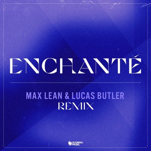 Enchante (feat. Minelli, Malik Harris, Lucas Butler) [Max Lean & Lucas Butler Remix]