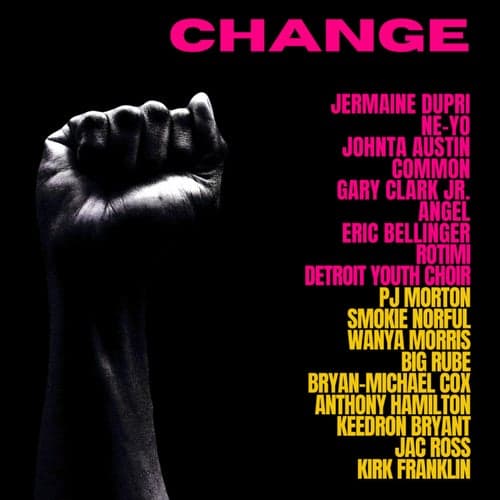 CHANGE (feat. Rotimi, Detroit Youth Choir, PJ Morton, Smokie Norful, Wanya Morris & Big Rube)
