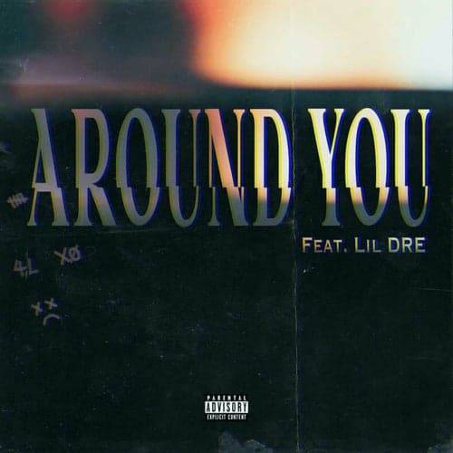 Around You (feat. Lil Dre)