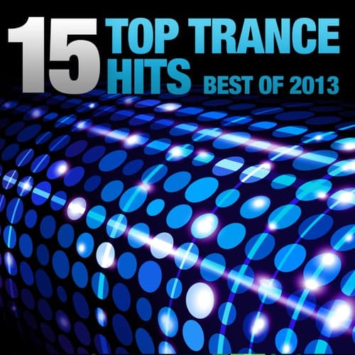 15 Top Trance Hits - Best Of 2013