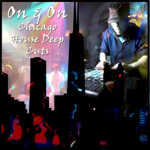 On & On: Chicago House Deep Cuts