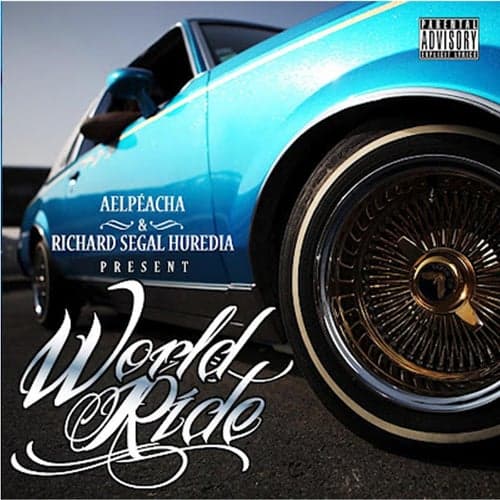 Alpeacha & Richard Segal Huredia Present World Ride